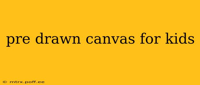 pre drawn canvas for kids