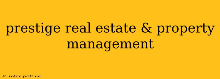 prestige real estate & property management