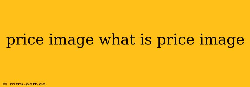 price image what is price image