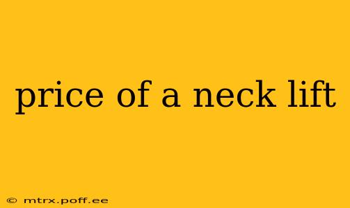 price of a neck lift