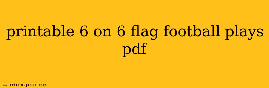 printable 6 on 6 flag football plays pdf