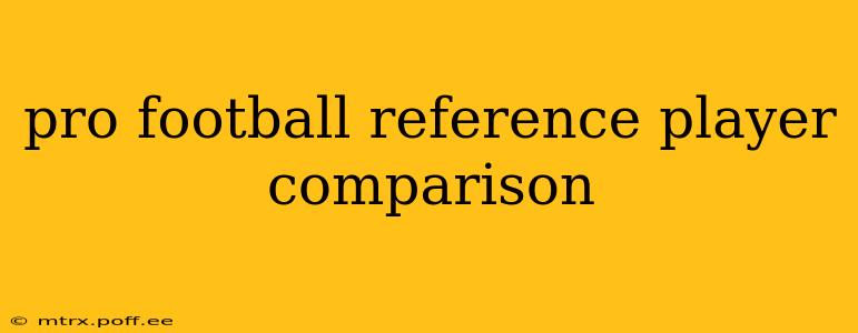 pro football reference player comparison