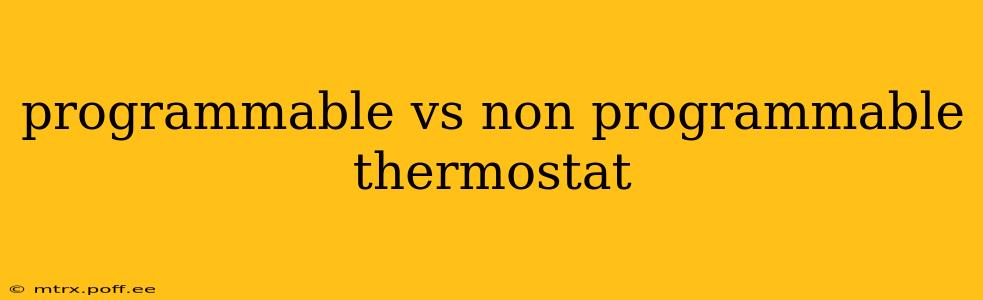 programmable vs non programmable thermostat