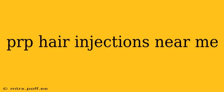 prp hair injections near me