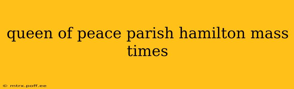queen of peace parish hamilton mass times