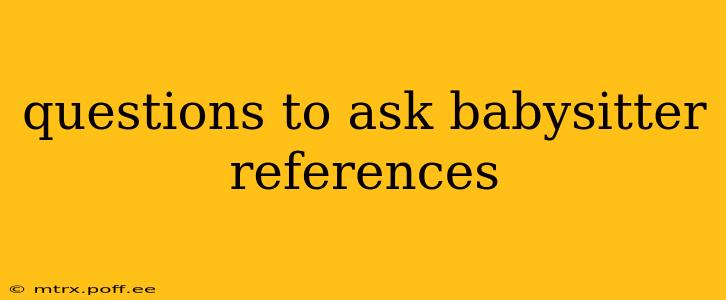 questions to ask babysitter references