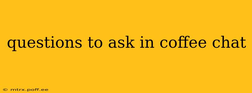 questions to ask in coffee chat