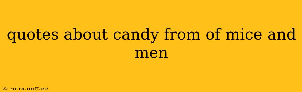 quotes about candy from of mice and men