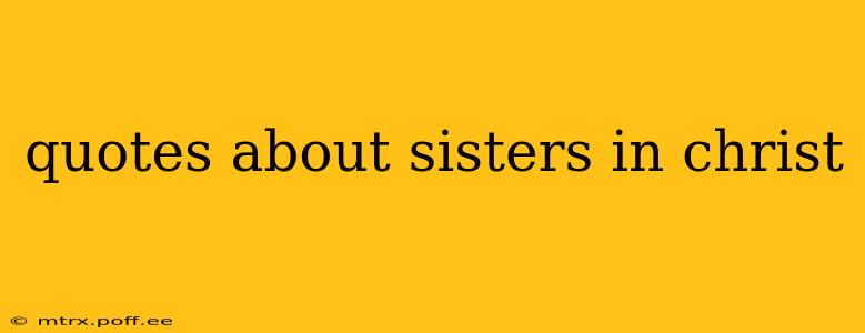 quotes about sisters in christ