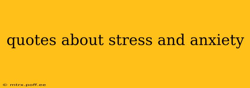 quotes about stress and anxiety