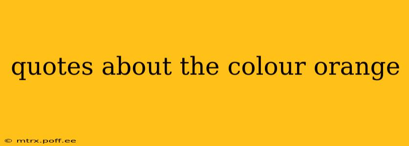 quotes about the colour orange