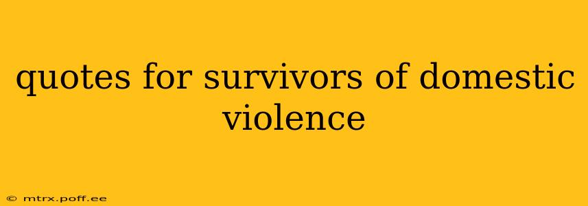 quotes for survivors of domestic violence