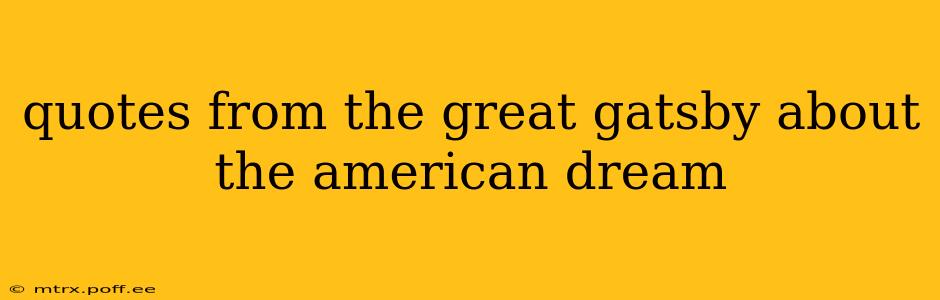 quotes from the great gatsby about the american dream