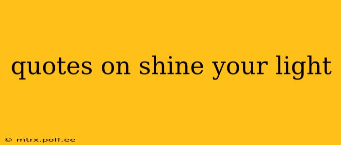 quotes on shine your light