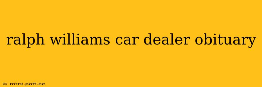 ralph williams car dealer obituary