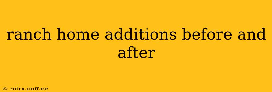 ranch home additions before and after