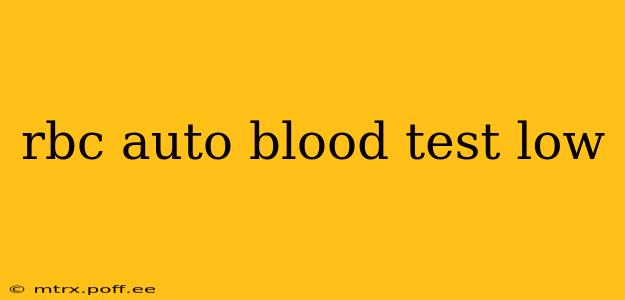 rbc auto blood test low
