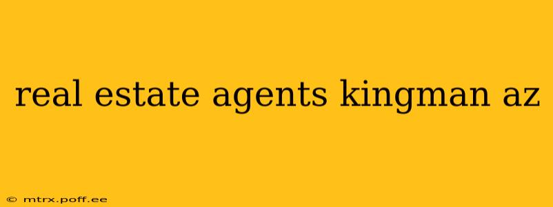 real estate agents kingman az