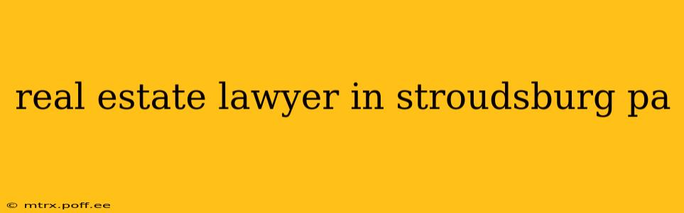 real estate lawyer in stroudsburg pa