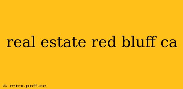 real estate red bluff ca