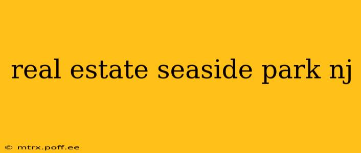 real estate seaside park nj