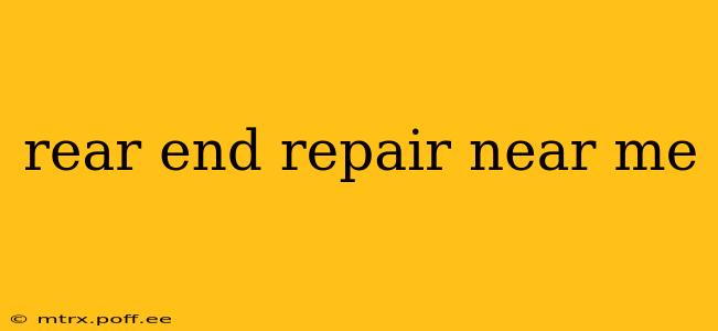 rear end repair near me