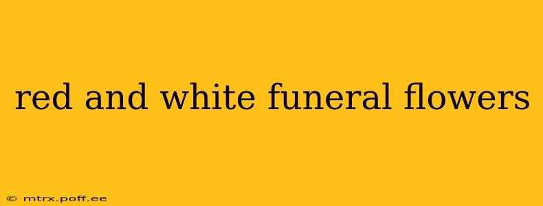 red and white funeral flowers
