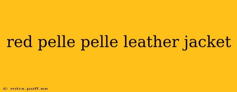 red pelle pelle leather jacket