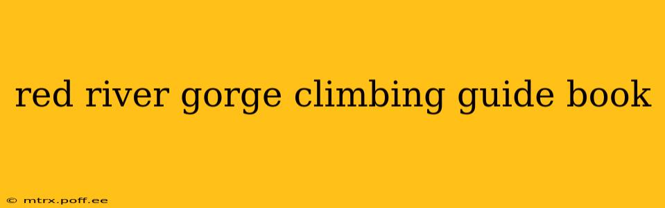 red river gorge climbing guide book