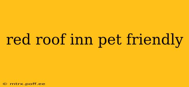 red roof inn pet friendly