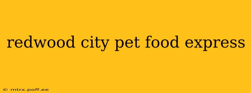 redwood city pet food express