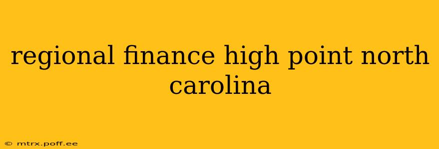 regional finance high point north carolina