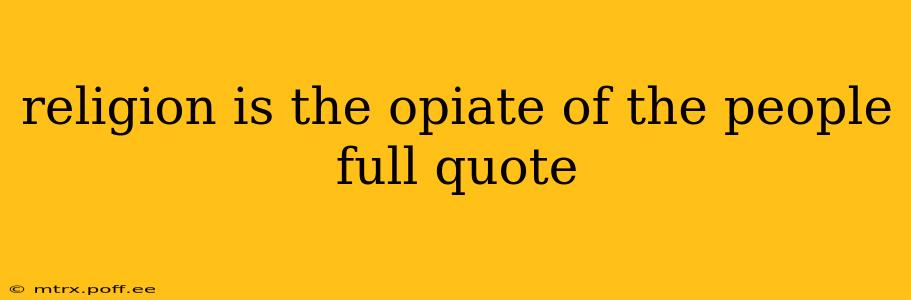 religion is the opiate of the people full quote