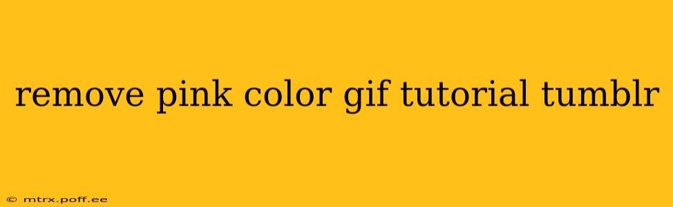 remove pink color gif tutorial tumblr