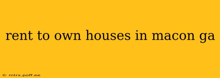 rent to own houses in macon ga