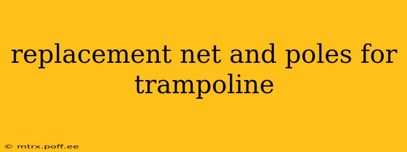 replacement net and poles for trampoline