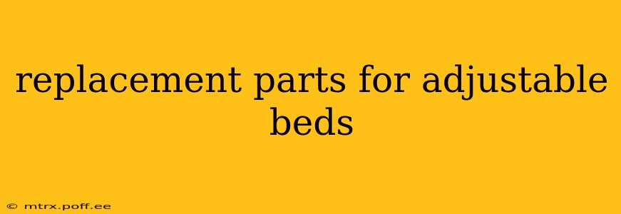 replacement parts for adjustable beds
