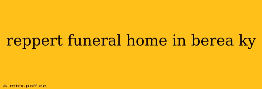 reppert funeral home in berea ky