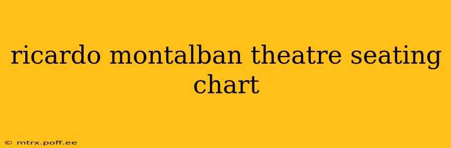 ricardo montalban theatre seating chart