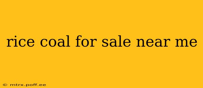 rice coal for sale near me