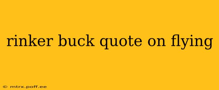rinker buck quote on flying
