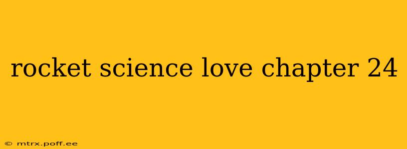 rocket science love chapter 24