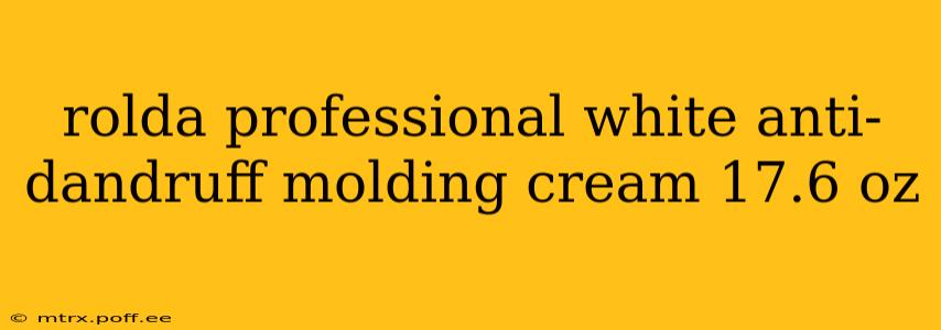 rolda professional white anti-dandruff molding cream 17.6 oz