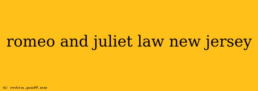romeo and juliet law new jersey