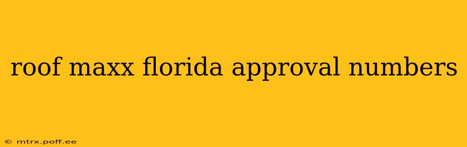 roof maxx florida approval numbers