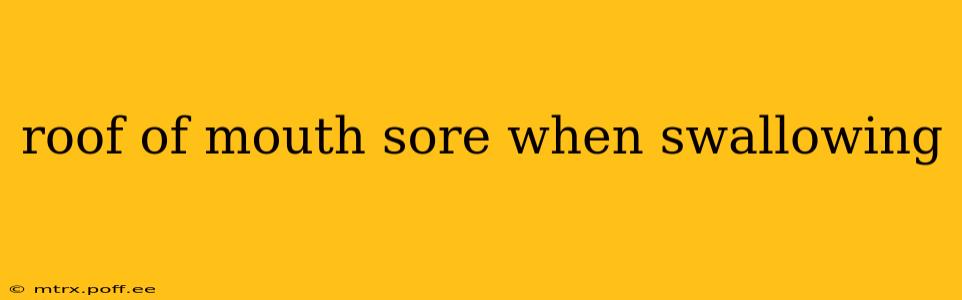 roof of mouth sore when swallowing