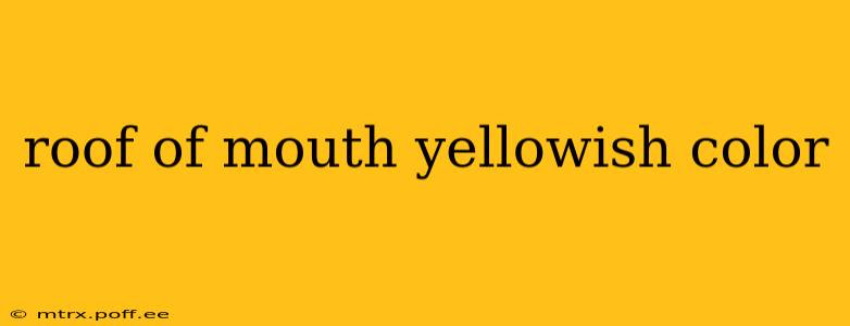 roof of mouth yellowish color