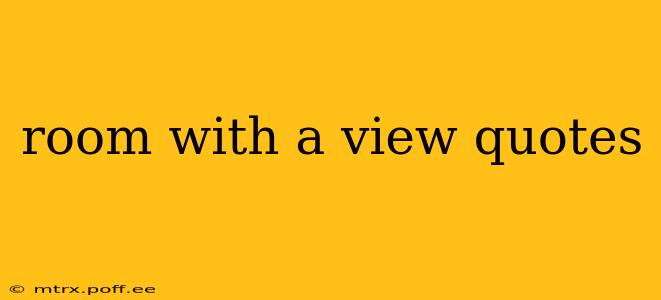 room with a view quotes