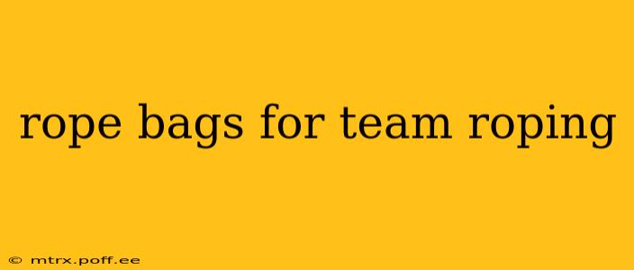 rope bags for team roping