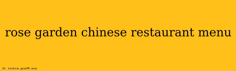 rose garden chinese restaurant menu